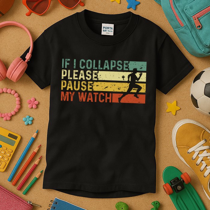If I Collapse Please Pause My Watch Funny Running Kids T-Shirt