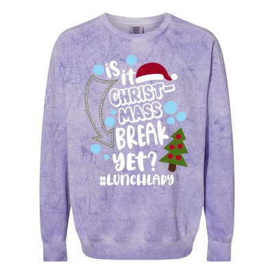 Is It Christmas Break Yet Lunchlady Christmas Lunch Lady Gift Colorblast Crewneck Sweatshirt