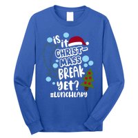 Is It Christmas Break Yet Lunchlady Christmas Lunch Lady Gift Long Sleeve Shirt