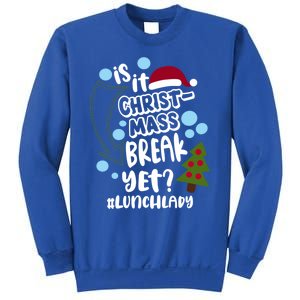 Is It Christmas Break Yet Lunchlady Christmas Lunch Lady Gift Sweatshirt