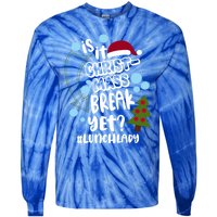 Is It Christmas Break Yet Lunchlady Christmas Lunch Lady Gift Tie-Dye Long Sleeve Shirt