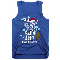 Is It Christmas Break Yet Lunchlady Christmas Lunch Lady Gift Tank Top