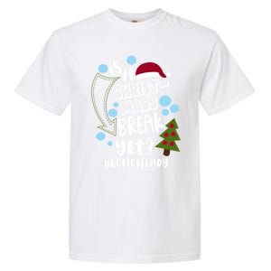 Is It Christmas Break Yet Lunchlady Christmas Lunch Lady Gift Garment-Dyed Heavyweight T-Shirt