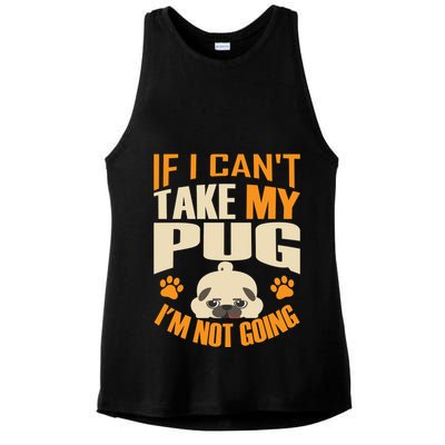 If I Can't Take My Pug I'm Not Going Ladies PosiCharge Tri-Blend Wicking Tank