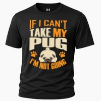 If I Can't Take My Pug I'm Not Going Performance Shirt