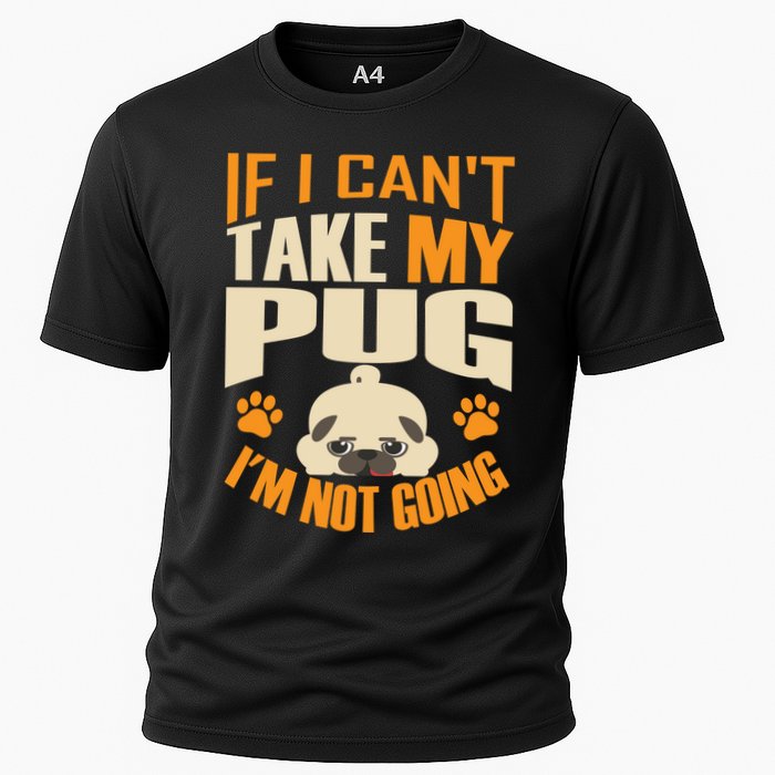 If I Can't Take My Pug I'm Not Going Performance Shirt