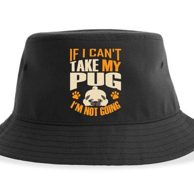 If I Can't Take My Pug I'm Not Going Sustainable Bucket Hat