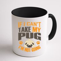 If I Can't Take My Pug I'm Not Going Mug