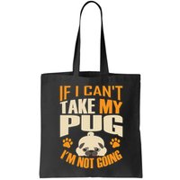 If I Can't Take My Pug I'm Not Going Bag