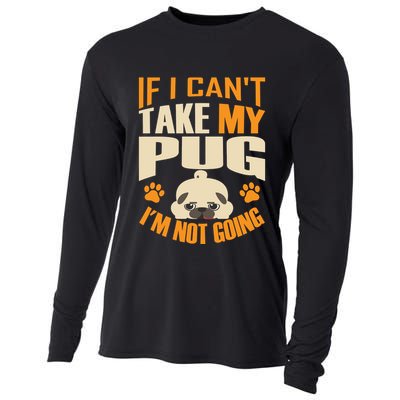 If I Can't Take My Pug I'm Not Going Cooling Performance Long Sleeve Crew