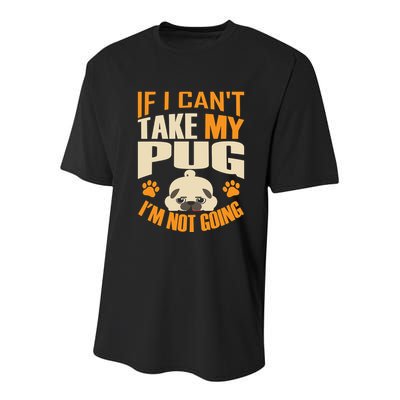 If I Can't Take My Pug I'm Not Going Youth Performance Sprint T-Shirt