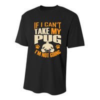 If I Can't Take My Pug I'm Not Going Youth Performance Sprint T-Shirt