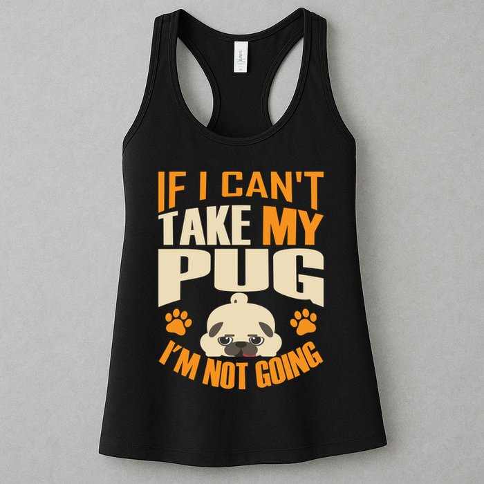 If I Can't Take My Pug I'm Not Going Womens Tank Top
