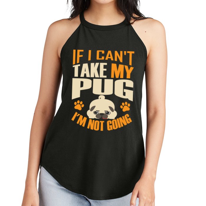 If I Can't Take My Pug I'm Not Going Women's Perfect Tri Rocker Tank
