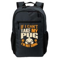 If I Can't Take My Pug I'm Not Going Backpack