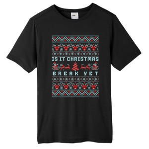 Is It Christmas Break Yet Funny Xmas Teacher And Great Gift Tall Fusion ChromaSoft Performance T-Shirt