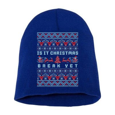 Is It Christmas Break Yet Funny Xmas Teacher And Great Gift Short Acrylic Beanie