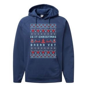 Is It Christmas Break Yet Funny Xmas Teacher And Great Gift Performance Fleece Hoodie