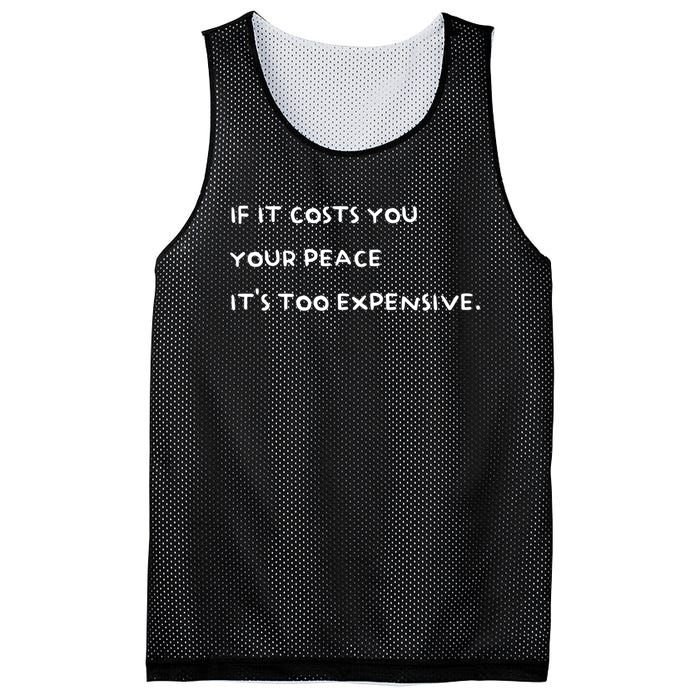 If It Costs You Your Peace ItS Too Expensive Mesh Reversible Basketball Jersey Tank