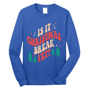 Is It Christmas Break Yet Gift Long Sleeve Shirt