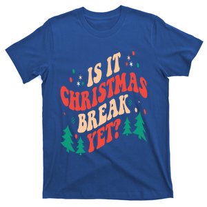 Is It Christmas Break Yet Gift T-Shirt