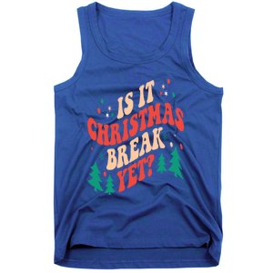 Is It Christmas Break Yet Gift Tank Top