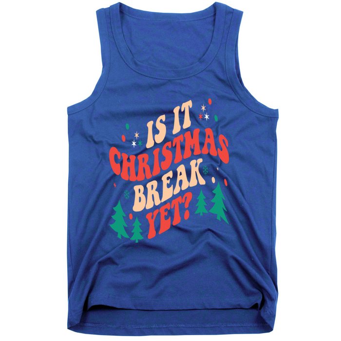 Is It Christmas Break Yet Gift Tank Top