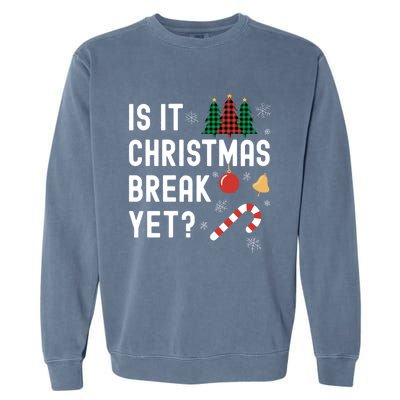 Is It Christmas Break Yet Funny Holiday Santa Lights Student Gift Garment-Dyed Sweatshirt