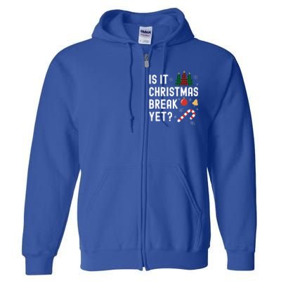 Is It Christmas Break Yet Funny Holiday Santa Lights Student Gift Full Zip Hoodie