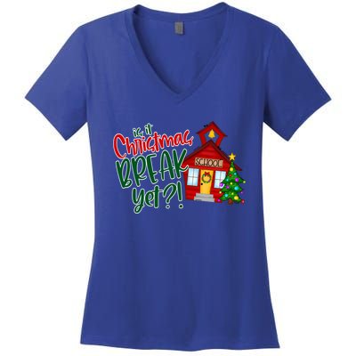 Is It Christmas Break Yet Cute Gift Women's V-Neck T-Shirt