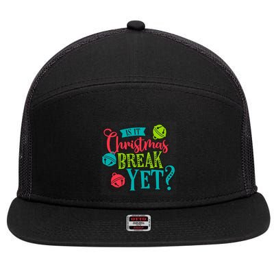 Is It Christmas Break Yet Funny Xmas Holiday Teacher Student Gift 7 Panel Mesh Trucker Snapback Hat