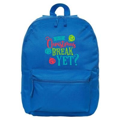 Is It Christmas Break Yet Funny Xmas Holiday Teacher Student Gift 16 in Basic Backpack