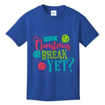 Is It Christmas Break Yet Funny Xmas Holiday Teacher Student Gift Kids T-Shirt