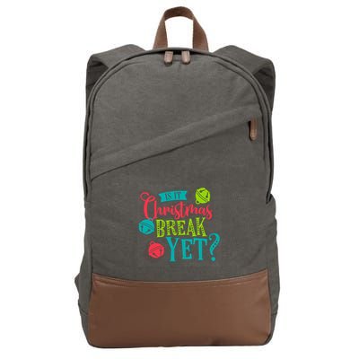 Is It Christmas Break Yet Funny Xmas Holiday Teacher Student Gift Cotton Canvas Backpack