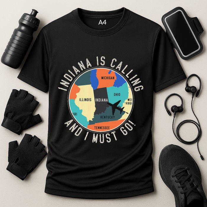 Indiana Is Calling And I Must Go Indiana State Performance Shirt
