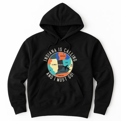 Indiana Is Calling And I Must Go Indiana State Hoodie