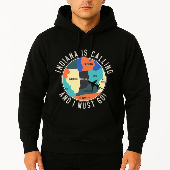 Indiana Is Calling And I Must Go Indiana State Hoodie