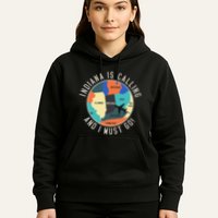 Indiana Is Calling And I Must Go Indiana State Hoodie