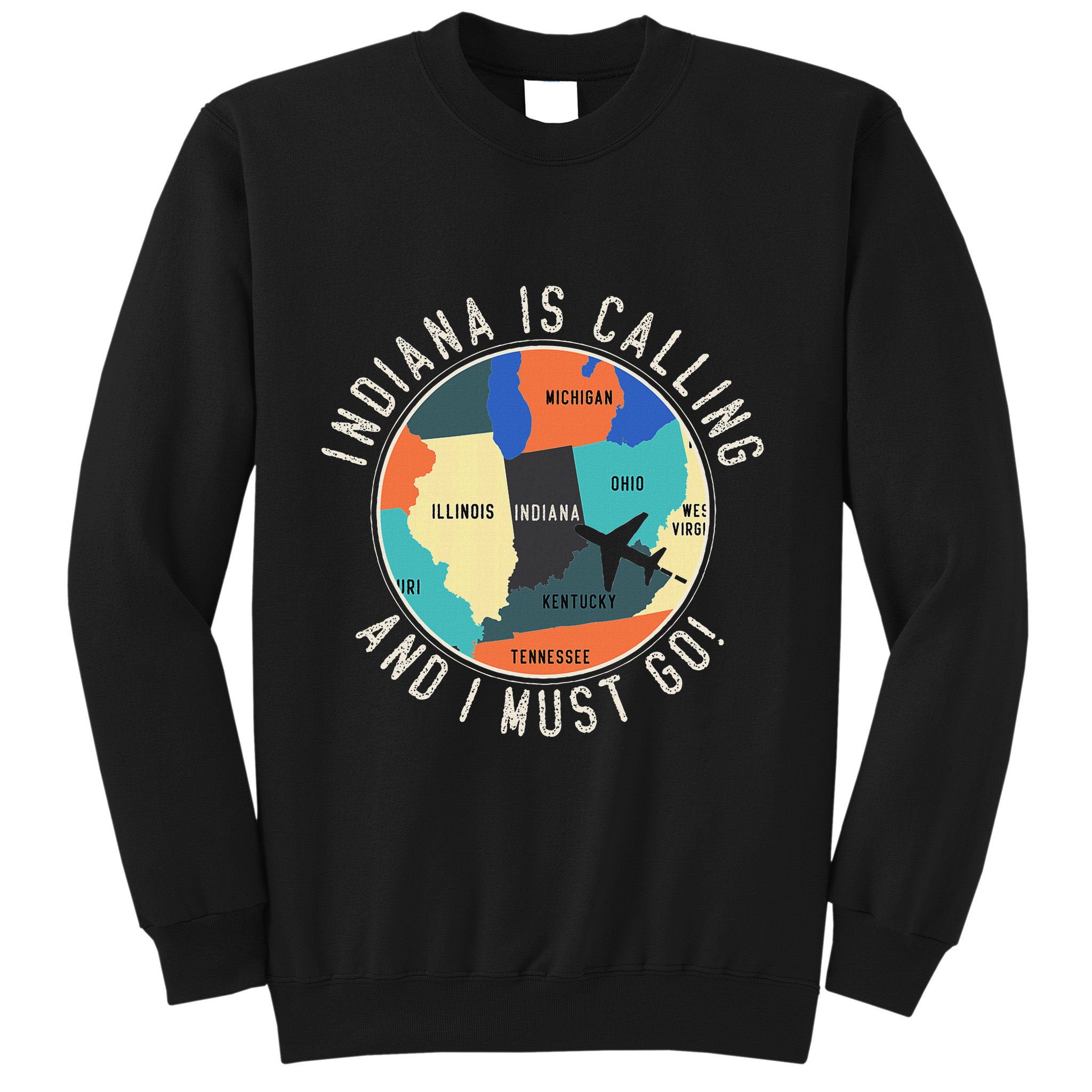 Indiana Is Calling And I Must Go Indiana State Sweatshirt