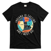 Indiana Is Calling And I Must Go Indiana State T-Shirt