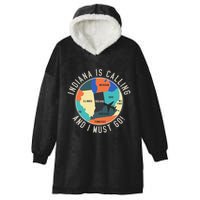 Indiana Is Calling And I Must Go Indiana State Hooded Wearable Blanket