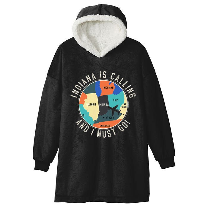 Indiana Is Calling And I Must Go Indiana State Hooded Wearable Blanket