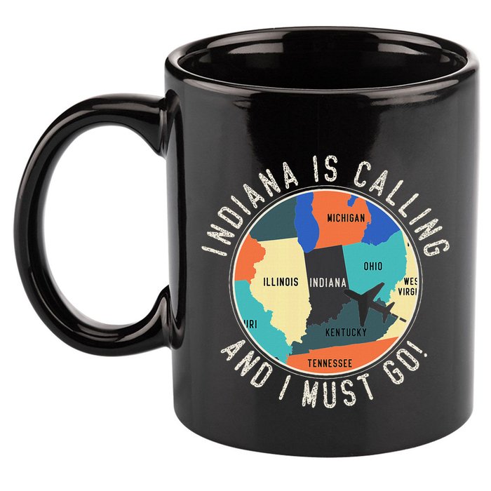 Indiana Is Calling And I Must Go Indiana State 11oz C Handle Ceramic Mug