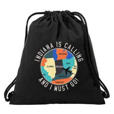 Indiana Is Calling And I Must Go Indiana State Drawstring Bag