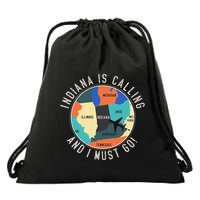 Indiana Is Calling And I Must Go Indiana State Drawstring Bag