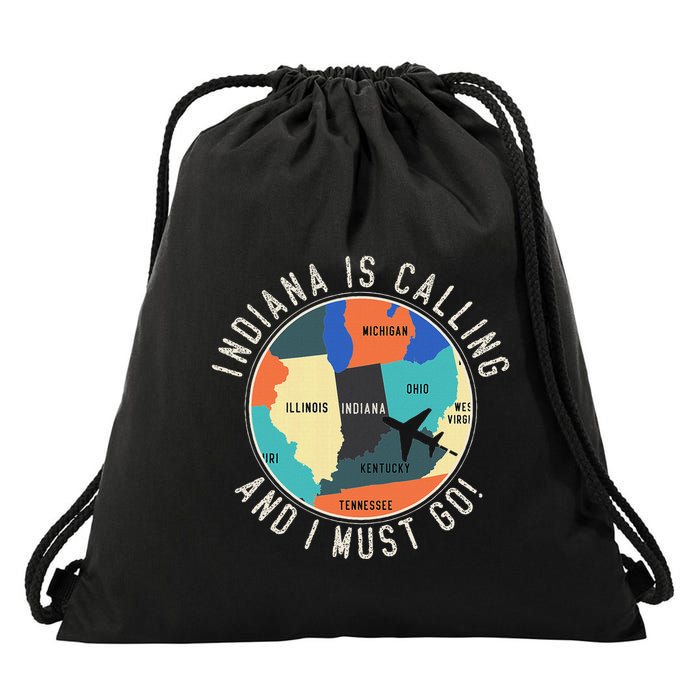 Indiana Is Calling And I Must Go Indiana State Drawstring Bag