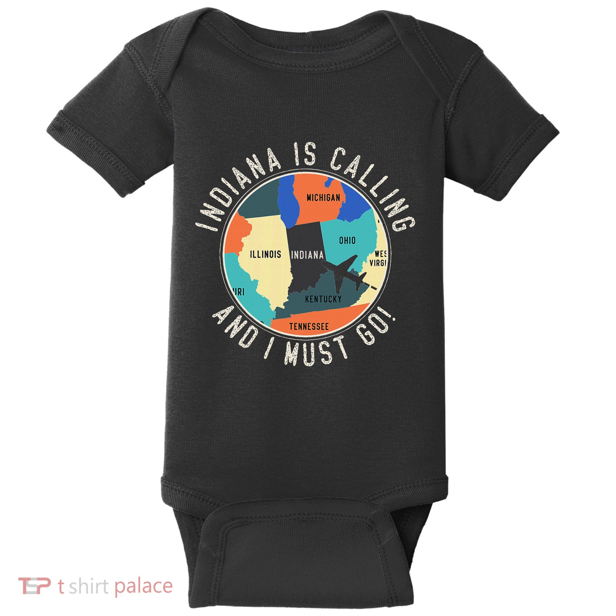 Indiana Is Calling And I Must Go Indiana State Baby Bodysuit