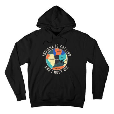 Indiana Is Calling And I Must Go Indiana State Tall Hoodie