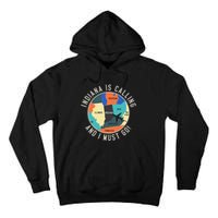 Indiana Is Calling And I Must Go Indiana State Tall Hoodie