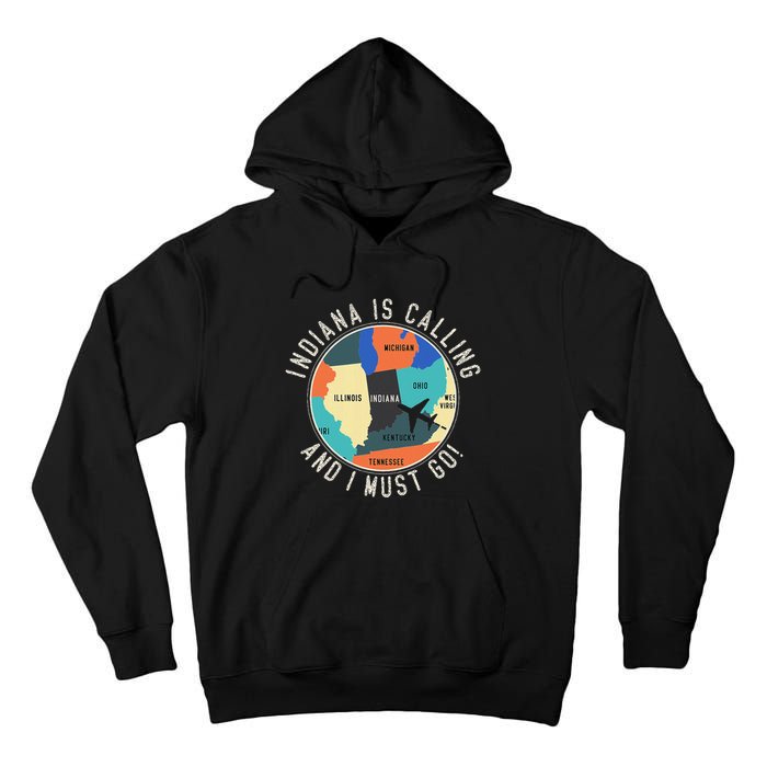 Indiana Is Calling And I Must Go Indiana State Tall Hoodie